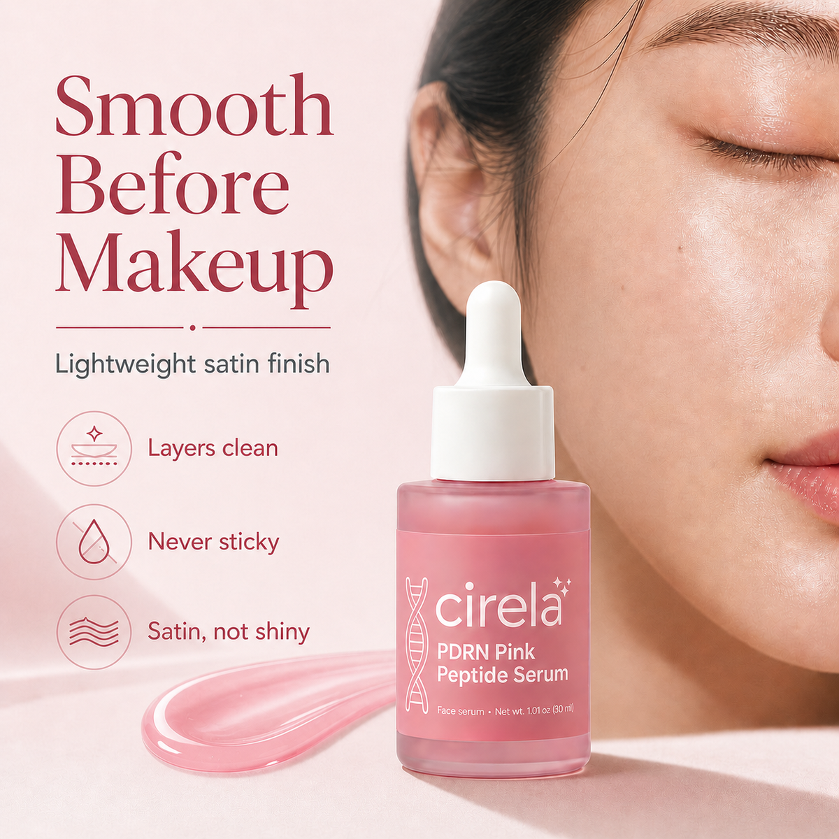 A close-up shows a woman’s smooth cheek next to a Cirela Beauty PDRN Pink Peptide Serum bottle. Text highlights its lightweight, satin finish, clean layering, non-sticky feel, and boost of glow without extra shine.